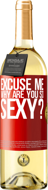 29,95 € | White Wine WHITE Edition Excuse me, why are you so sexy? Red Label. Customizable label Young wine Harvest 2023 Verdejo