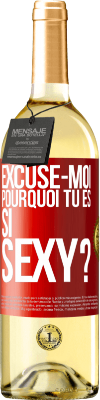 29,95 € Envoi gratuit | Vin blanc Édition WHITE Excuse-moi, pourquoi tu es si sexy? Étiquette Rouge. Étiquette personnalisable Vin jeune Récolte 2025 Verdejo