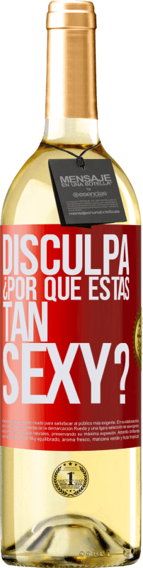 29,95 € | Vino Blanco Edición WHITE Disculpa, ¿por qué estás tan sexy? Etiqueta Roja. Etiqueta personalizable Vino joven Cosecha 2023 Verdejo