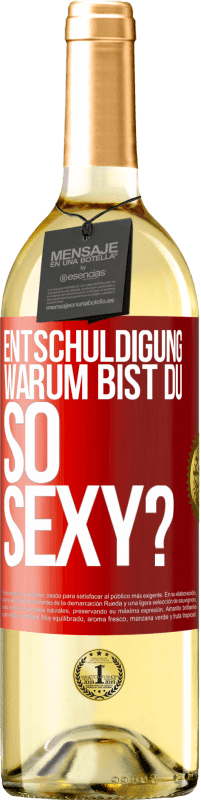 29,95 € | Weißwein WHITE Ausgabe Entschuldigung, warum bist du so sexy? Rote Markierung. Anpassbares Etikett Junger Wein Ernte 2023 Verdejo