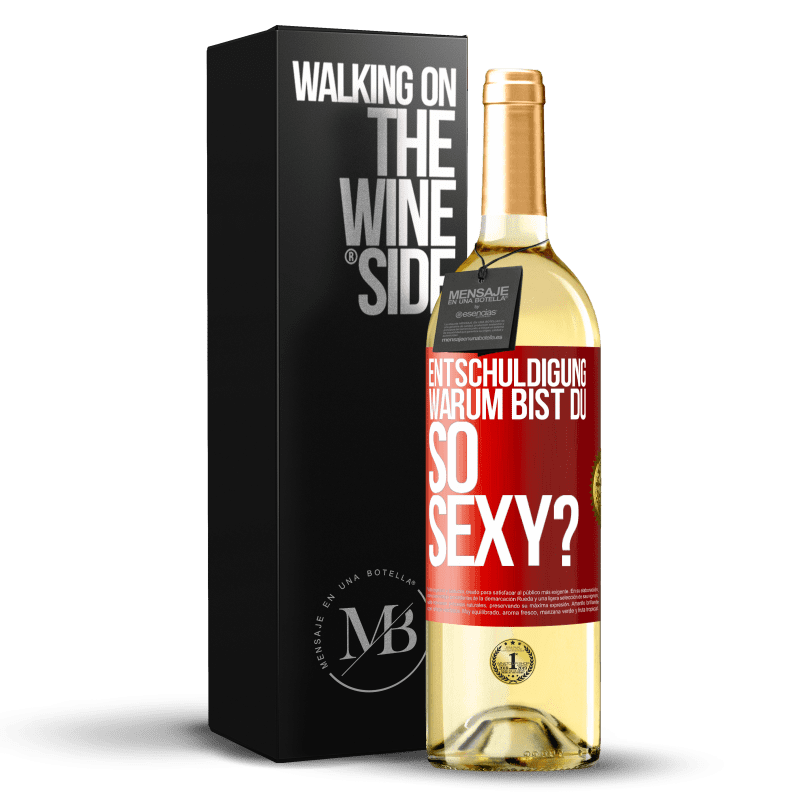 29,95 € Kostenloser Versand | Weißwein WHITE Ausgabe Entschuldigung, warum bist du so sexy? Rote Markierung. Anpassbares Etikett Junger Wein Ernte 2023 Verdejo