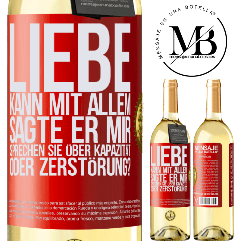 29,95 € Kostenloser Versand | Weißwein WHITE Ausgabe Die Liebe kann alles, sagte er. Sprichst du von Kapazität oder Zerstörung? Rote Markierung. Anpassbares Etikett Junger Wein Ernte 2024 Verdejo