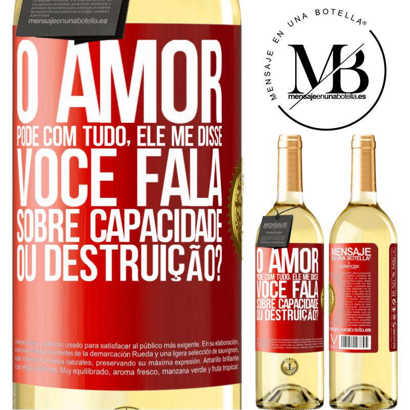 29,95 € Envio grátis | Vinho branco Edição WHITE O amor pode com tudo, ele me disse. Você fala sobre capacidade ou destruição? Etiqueta Vermelha. Etiqueta personalizável Vinho jovem Colheita 2024 Verdejo