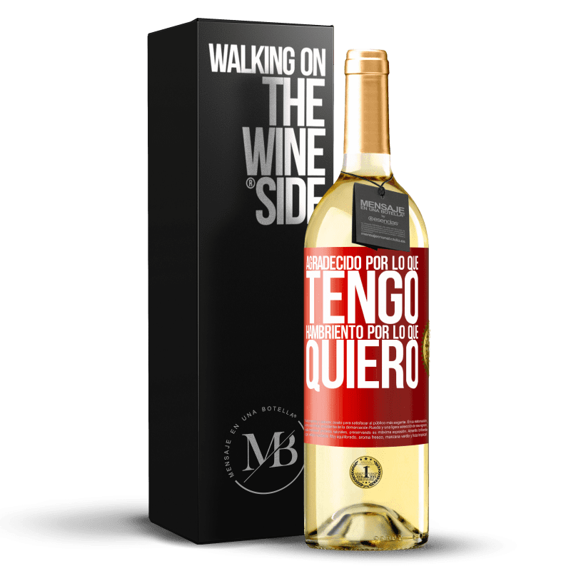29,95 € Envío gratis | Vino Blanco Edición WHITE Agradecido por lo que tengo, hambriento por lo que quiero Etiqueta Roja. Etiqueta personalizable Vino joven Cosecha 2024 Verdejo