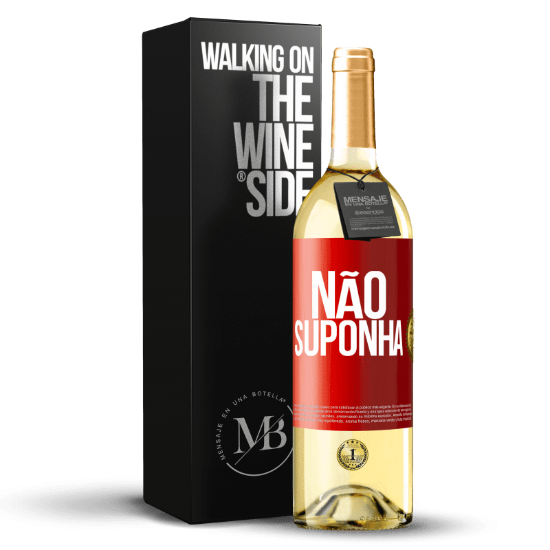 29,95 € Envio grátis | Vinho branco Edição WHITE Não suponha Etiqueta Vermelha. Etiqueta personalizável Vinho jovem Colheita 2024 Verdejo