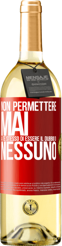 29,95 € Spedizione Gratuita | Vino bianco Edizione WHITE Non permettere mai a te stesso di essere il dubbio di nessuno Etichetta Rossa. Etichetta personalizzabile Vino giovane Raccogliere 2025 Verdejo