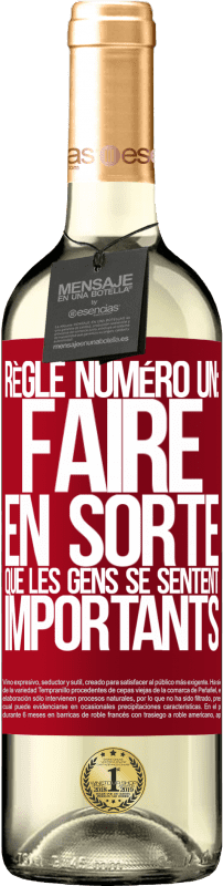 «Règle numéro un: faire en sorte que les gens se sentent importants» Édition WHITE
