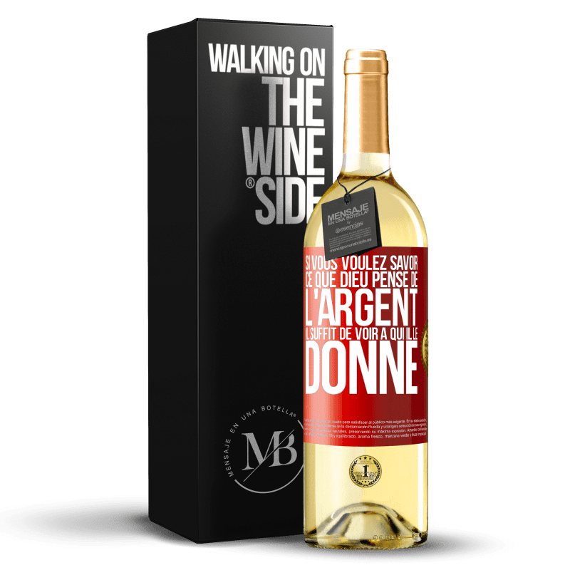 29,95 € Envoi gratuit | Vin blanc Édition WHITE Si vous voulez savoir ce que Dieu pense de l'argent il suffit de voir à qui il le donne Étiquette Rouge. Étiquette personnalisable Vin jeune Récolte 2024 Verdejo