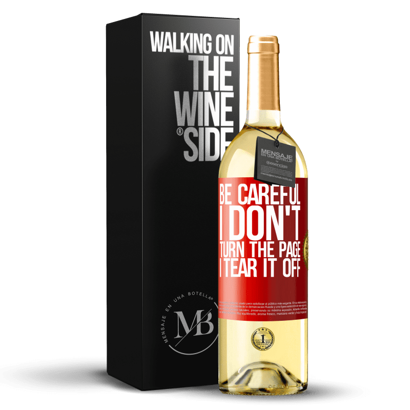 29,95 € Free Shipping | White Wine WHITE Edition Be careful, I don't turn the page, I tear it off Red Label. Customizable label Young wine Harvest 2023 Verdejo