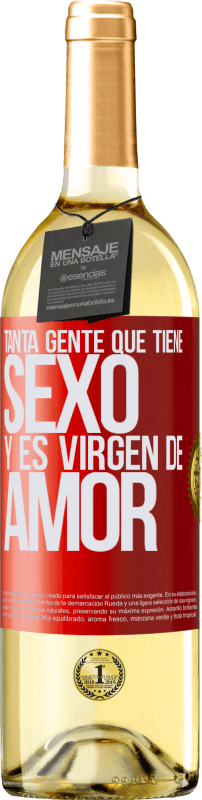 29,95 € | Vino Blanco Edición WHITE Tanta gente que tiene sexo y es virgen de amor Etiqueta Roja. Etiqueta personalizable Vino joven Cosecha 2023 Verdejo