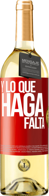 «Y lo que haga falta» Edición WHITE