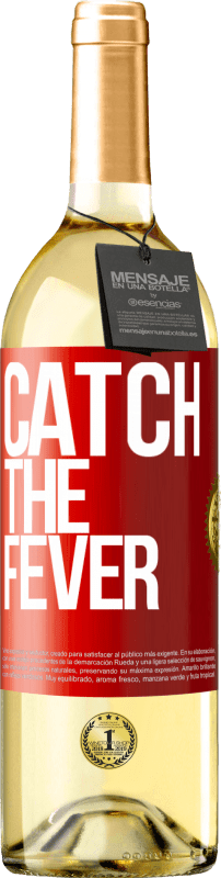 29,95 € Бесплатная доставка | Белое вино Издание WHITE Catch the fever Красная метка. Настраиваемая этикетка Молодое вино Урожай 2025 Verdejo