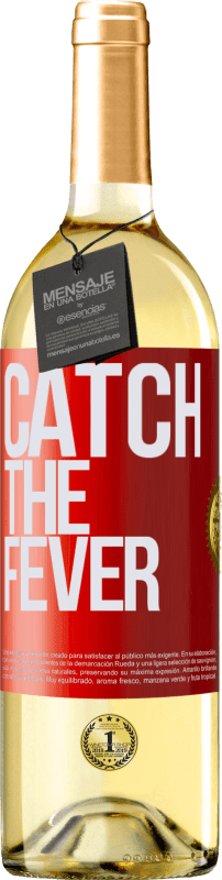 «Catch the fever» Edición WHITE