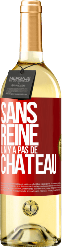 29,95 € | Vin blanc Édition WHITE Sans reine il n'y a pas de château Étiquette Rouge. Étiquette personnalisable Vin jeune Récolte 2024 Verdejo