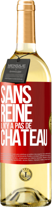 29,95 € | Vin blanc Édition WHITE Sans reine il n'y a pas de château Étiquette Rouge. Étiquette personnalisable Vin jeune Récolte 2025 Verdejo