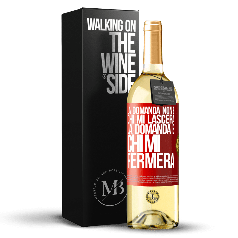 29,95 € Spedizione Gratuita | Vino bianco Edizione WHITE La domanda non è chi mi lascerà. La domanda è chi mi fermerà Etichetta Rossa. Etichetta personalizzabile Vino giovane Raccogliere 2024 Verdejo