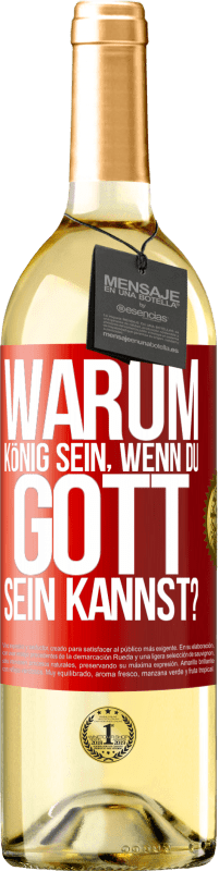 29,95 € | Weißwein WHITE Ausgabe Warum König sein, wenn du Gott sein kannst? Rote Markierung. Anpassbares Etikett Junger Wein Ernte 2024 Verdejo