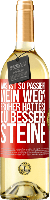 29,95 € | Weißwein WHITE Ausgabe Was ist so passiert, mein Weg? Früher hattest du bessere Steine Rote Markierung. Anpassbares Etikett Junger Wein Ernte 2025 Verdejo
