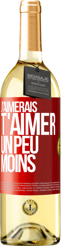 29,95 € | Vin blanc Édition WHITE J'aimerais t'aimer un peu moins Étiquette Rouge. Étiquette personnalisable Vin jeune Récolte 2024 Verdejo