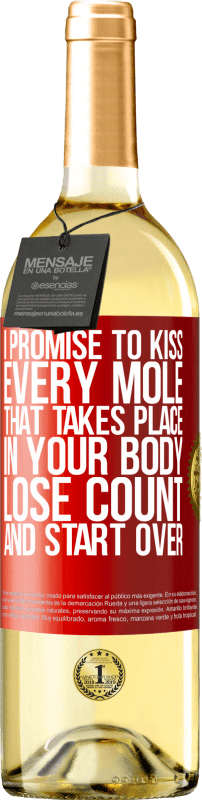 29,95 € | White Wine WHITE Edition I promise to kiss every mole that takes place in your body, lose count, and start over Red Label. Customizable label Young wine Harvest 2023 Verdejo