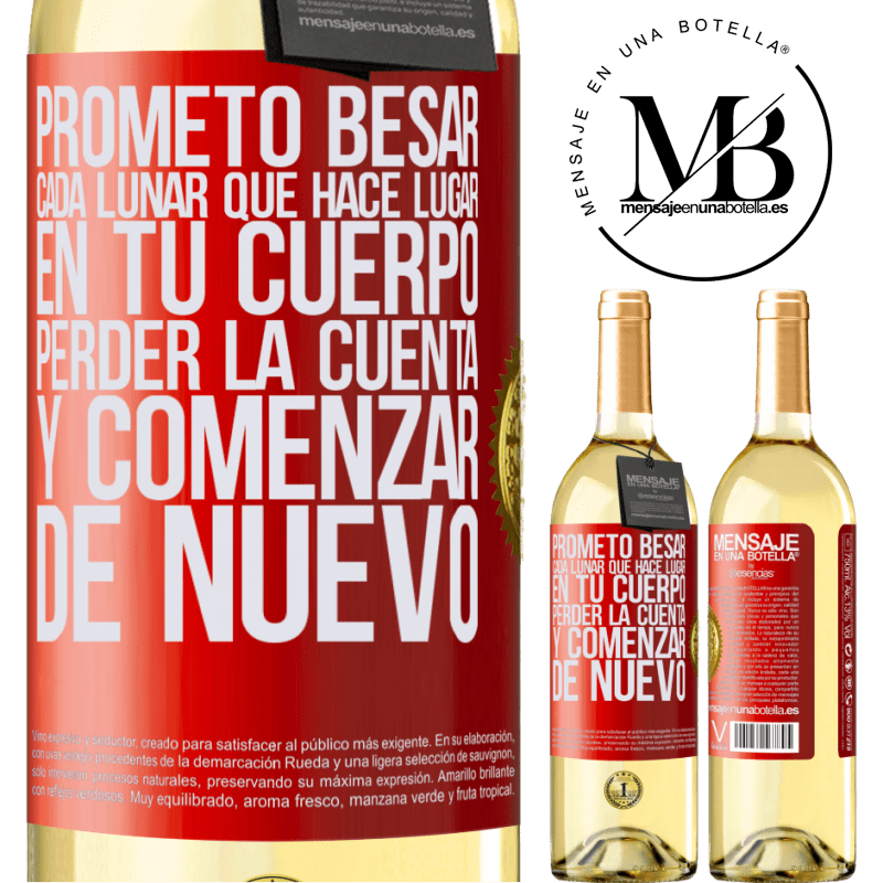 29,95 € Envío gratis | Vino Blanco Edición WHITE Prometo besar cada lunar que hace lugar en tu cuerpo, perder la cuenta, y comenzar de nuevo Etiqueta Roja. Etiqueta personalizable Vino joven Cosecha 2023 Verdejo