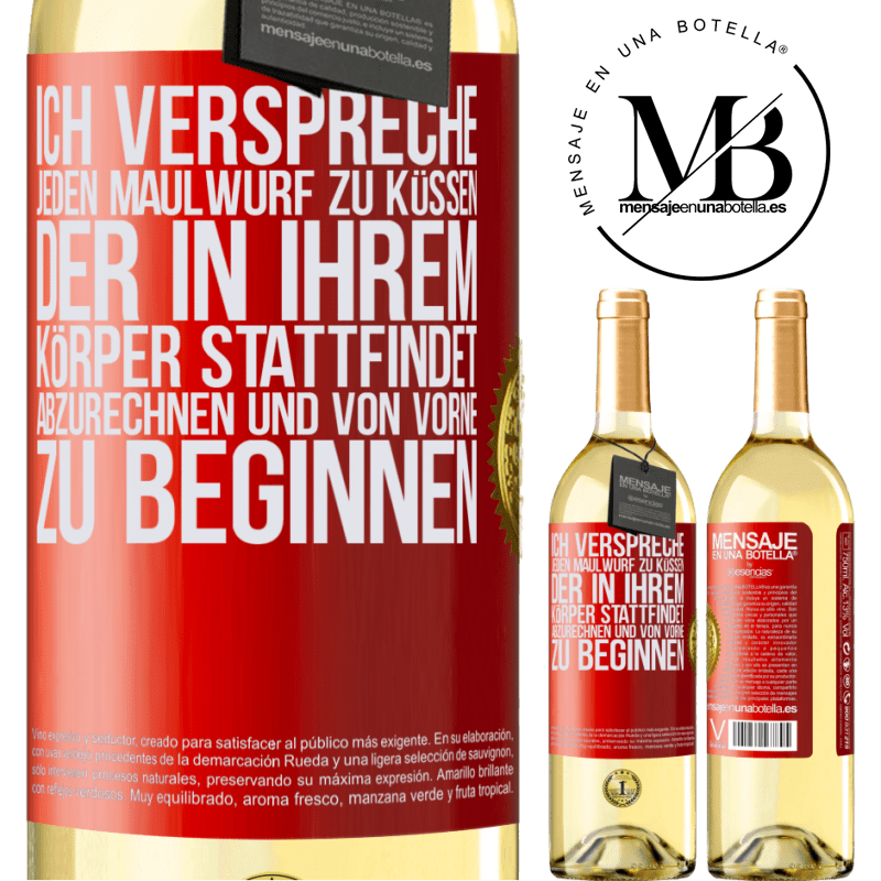 29,95 € Kostenloser Versand | Weißwein WHITE Ausgabe Ich verspreche jeden Schönheitsfleck an deinem Körper zu küssen, mich zu verzählen, und von vorne zu beginnen Rote Markierung. Anpassbares Etikett Junger Wein Ernte 2023 Verdejo