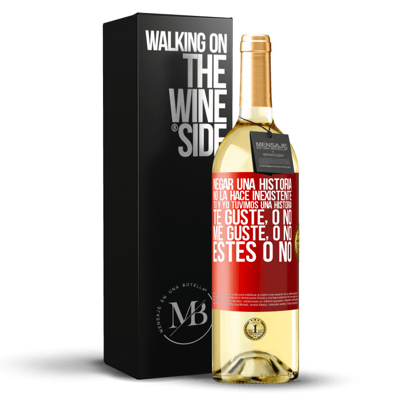 29,95 € Envoi gratuit | Vin blanc Édition WHITE Nier une histoire ne la rend pas inexistante. Toi et moi avions une histoire. Qu'on le veuille ou non. Je l'aime ou pas. Que Étiquette Rouge. Étiquette personnalisable Vin jeune Récolte 2022 Verdejo