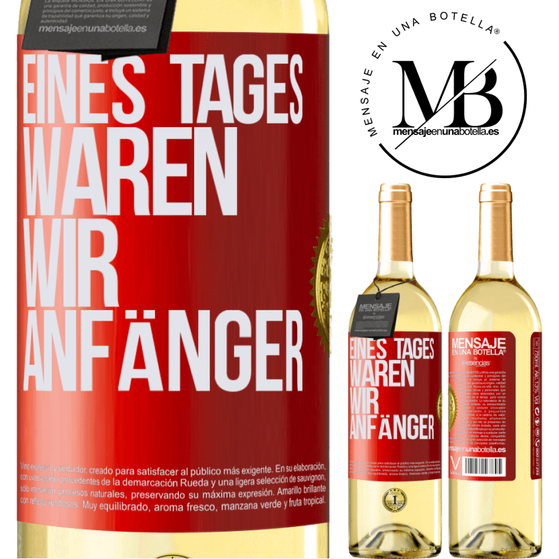 29,95 € Kostenloser Versand | Weißwein WHITE Ausgabe Eines Tages waren wir alle Anfänger Rote Markierung. Anpassbares Etikett Junger Wein Ernte 2024 Verdejo