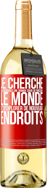 29,95 € | Vin blanc Édition WHITE Je cherche quelqu'un avec une grande envie de parcourir le monde et d'explorer de nouveaux endroits Étiquette Rouge. Étiquette personnalisable Vin jeune Récolte 2024 Verdejo