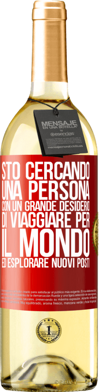 29,95 € | Vino bianco Edizione WHITE Sto cercando una persona con un grande desiderio di viaggiare per il mondo ed esplorare nuovi posti Etichetta Rossa. Etichetta personalizzabile Vino giovane Raccogliere 2024 Verdejo