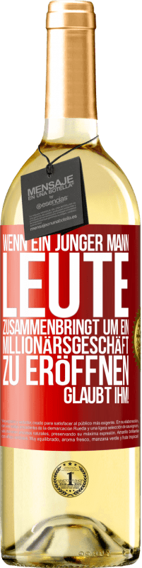29,95 € | Weißwein WHITE Ausgabe Wenn ein junger Mann Leute zusammenbringt um ein Millionärsgeschäft zu eröffnen, glaubt ihm! Rote Markierung. Anpassbares Etikett Junger Wein Ernte 2025 Verdejo