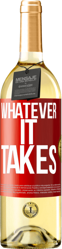 «Whatever it takes» Edizione WHITE