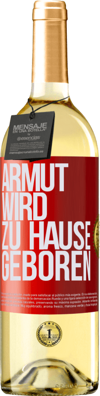 29,95 € | Weißwein WHITE Ausgabe Armut wird zu Hause geboren Rote Markierung. Anpassbares Etikett Junger Wein Ernte 2024 Verdejo