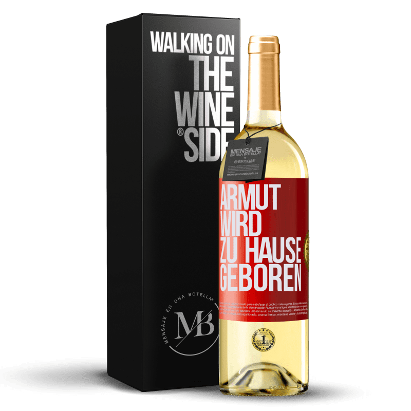 29,95 € Kostenloser Versand | Weißwein WHITE Ausgabe Armut wird zu Hause geboren Rote Markierung. Anpassbares Etikett Junger Wein Ernte 2023 Verdejo