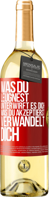 «Was du leugnest, unterwirft es dich. Was du akzeptierst, verwandelt dich» WHITE Ausgabe