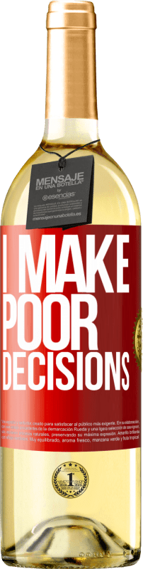 29,95 € | Белое вино Издание WHITE I make poor decisions Красная метка. Настраиваемая этикетка Молодое вино Урожай 2023 Verdejo