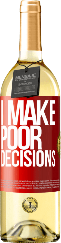 29,95 € | Белое вино Издание WHITE I make poor decisions Красная метка. Настраиваемая этикетка Молодое вино Урожай 2024 Verdejo