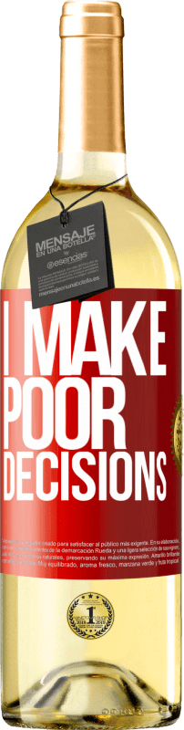 29,95 € | Vino bianco Edizione WHITE I make poor decisions Etichetta Rossa. Etichetta personalizzabile Vino giovane Raccogliere 2024 Verdejo