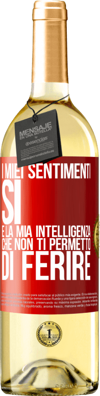 «I miei sentimenti, sì. È la mia intelligenza che non ti permetto di ferire» Edizione WHITE