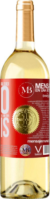«A cualquier persona de cualquier SEXO con cada copa de este vino le regalamos una tapa GRATIS» Edición WHITE