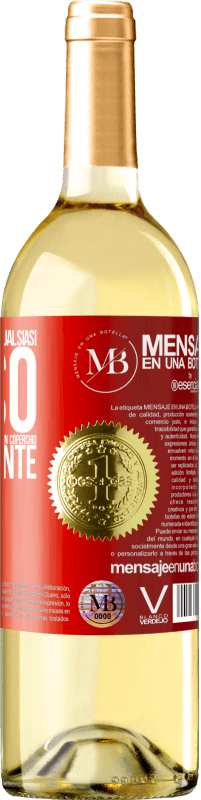 «A qualsiasi persona di qualsiasi SESSO con ogni bicchiere di questo vino diamo un coperchio GRATUITAMENTE» Edizione WHITE
