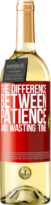 29,95 € Free Shipping | White Wine WHITE Edition The difference between patience and wasting time Red Label. Customizable label Young wine Harvest 2025 Verdejo
