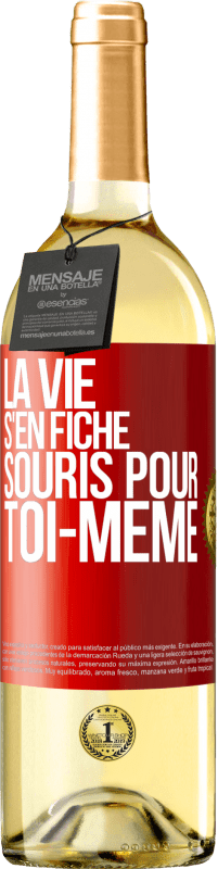 Envoi gratuit | Vin blanc Édition WHITE La vie s'en fiche, souris pour toi-même Étiquette Rouge. Étiquette personnalisable Vin jeune Récolte 2025 Verdejo