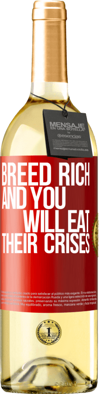 29,95 € | Белое вино Издание WHITE Порода богатая, и вы будете есть их кризисы Красная метка. Настраиваемая этикетка Молодое вино Урожай 2023 Verdejo