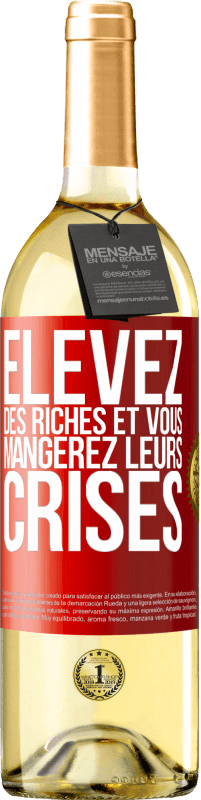 29,95 € Envoi gratuit | Vin blanc Édition WHITE Élevez des riches et vous mangerez leurs crises Étiquette Rouge. Étiquette personnalisable Vin jeune Récolte 2023 Verdejo