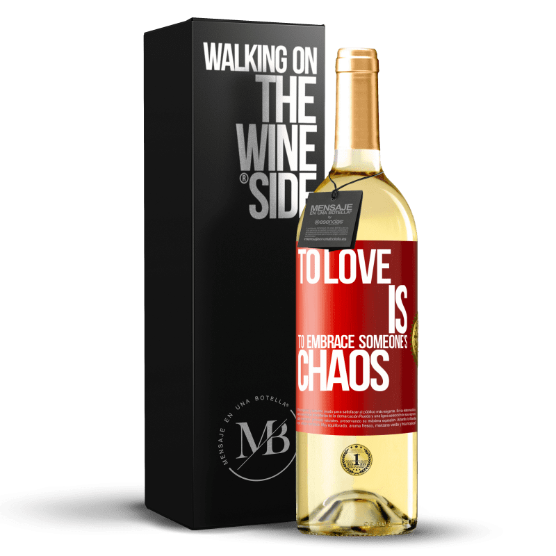 29,95 € Free Shipping | White Wine WHITE Edition To love is to embrace someone's chaos Red Label. Customizable label Young wine Harvest 2024 Verdejo