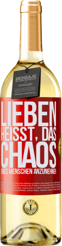 29,95 € Kostenloser Versand | Weißwein WHITE Ausgabe Lieben heißt, das Chaos eines Menschen anzunehmen Rote Markierung. Anpassbares Etikett Junger Wein Ernte 2024 Verdejo