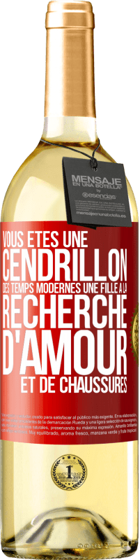 29,95 € Envoi gratuit | Vin blanc Édition WHITE Vous êtes une cendrillon des temps modernes une fille à la recherche d'amour et de chaussures Étiquette Rouge. Étiquette personnalisable Vin jeune Récolte 2025 Verdejo