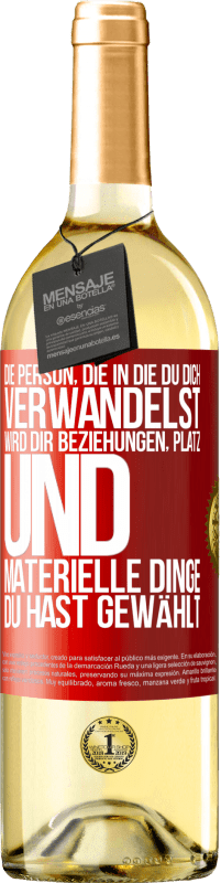 29,95 € Kostenloser Versand | Weißwein WHITE Ausgabe Die Person, die in die du dich verwandelst, wird dir Beziehungen, Platz und materielle Dinge. Du hast gewählt Rote Markierung. Anpassbares Etikett Junger Wein Ernte 2025 Verdejo