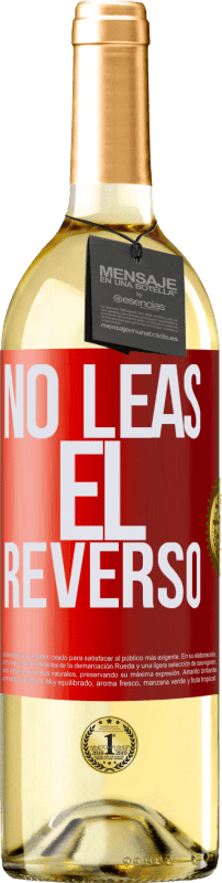29,95 € | Vino Blanco Edición WHITE No leas el reverso Etiqueta Roja. Etiqueta personalizable Vino joven Cosecha 2023 Verdejo